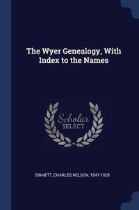 Cover image for The Wyer Genealogy, with Index to the Names