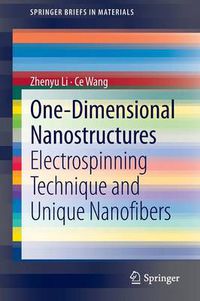 Cover image for One-Dimensional nanostructures: Electrospinning Technique and Unique Nanofibers