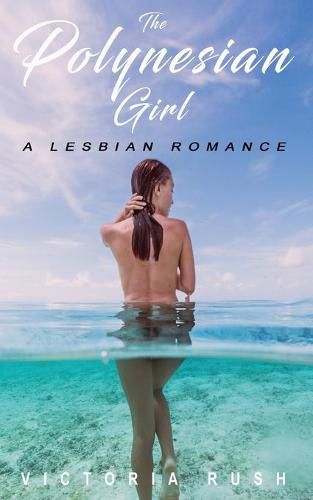 Cover image for The Polynesian Girl: A Lesbian Romance