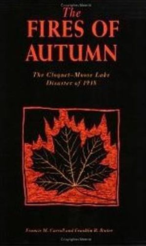 Cover image for The Fires of Autumn: Cloquet-Moose Lake Disaster of 1918