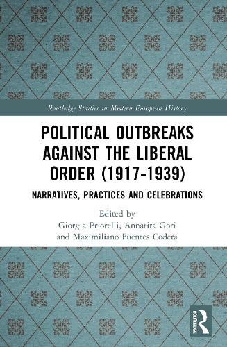 Cover image for Political Outbreaks against the Liberal Order (1917-1939)