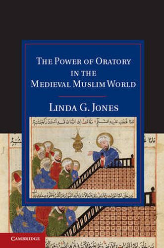 Cover image for The Power of Oratory in the Medieval Muslim World