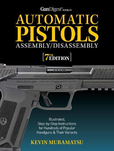 Cover image for Gun Digest Book of Automatic Pistols Assembly/Disassembly, 7th Edition