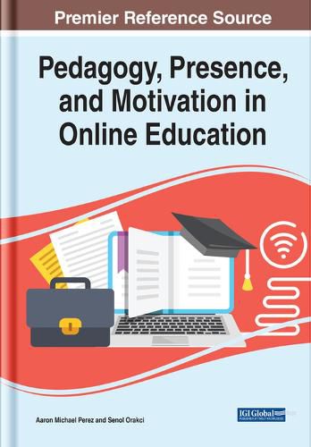 Cover image for Pedagogy, Presence, and Motivation in Online Education