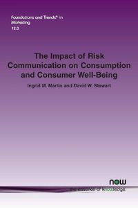 Cover image for The Impact of Risk Communication on Consumption and Consumer Well-Being