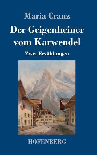 Cover image for Der Geigenheiner vom Karwendel: Zwei Erzahlungen