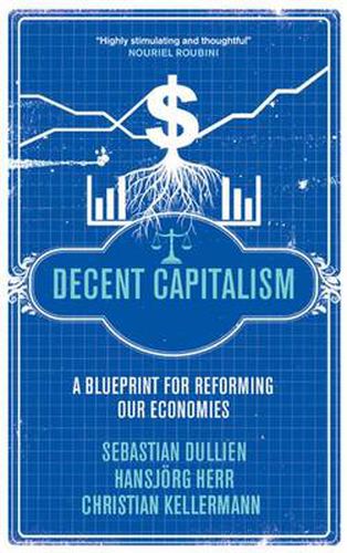 Cover image for Decent Capitalism: A Blueprint for Reforming our Economies