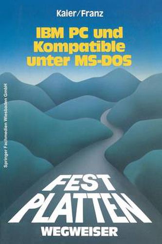 Cover image for Festplatten-Wegweiser: Fur IBM PC Und Kompatible Unter Ms-DOS