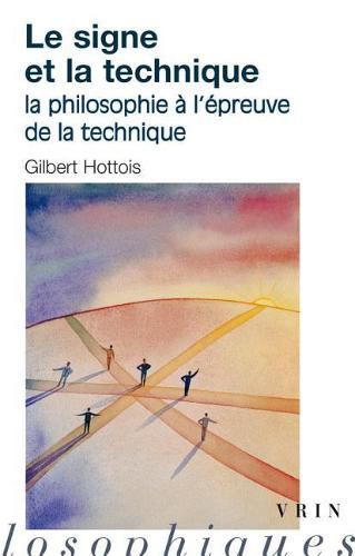 Cover image for Le Signe Et La Technique: La Philosophie a l'Epreuve de la Technique