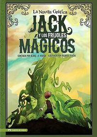 Cover image for Jack Y Los Frijoles Magicos: La Novela Grafica