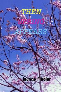 Cover image for Then Spring Appears