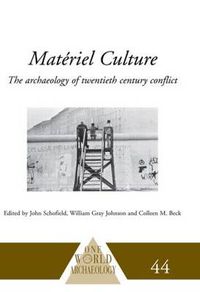 Cover image for Materiel Culture: The Archaeology of Twentieth-Century Conflict