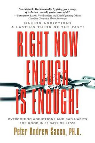 Cover image for RIGHT NOW ENOUGH IS ENOUGH! Overcoming Your Addictions And Bad Habits For Good