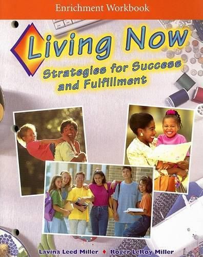 Living Now Enrichment Workbook: Strategies for Success and Fulfillment