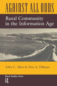 Cover image for Against All Odds: Rural Community In The Information Age