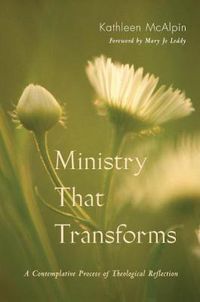 Cover image for Ministry That Transforms: A Contemplative Process of Theological Reflection