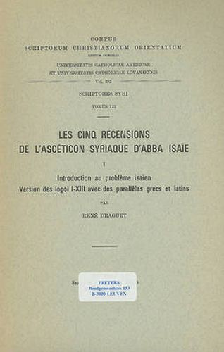 Cover image for Les Cinq Recensions De L'Asceticon Syriaque D'Abba Isaie, I. Introduction Au Probleme Isaien. Version Des Logoi I-XIII Avec Des Paralleles Grecs Et Latins: V.