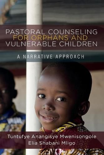 Cover image for Pastoral Counseling for Orphans and Vulnerable Children: A Narrative Approach