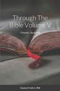 Cover image for Through The Bible Volume V