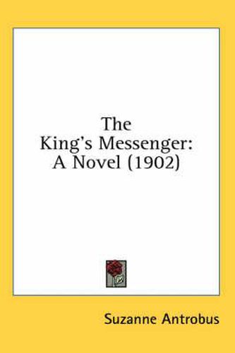 Cover image for The King's Messenger: A Novel (1902)