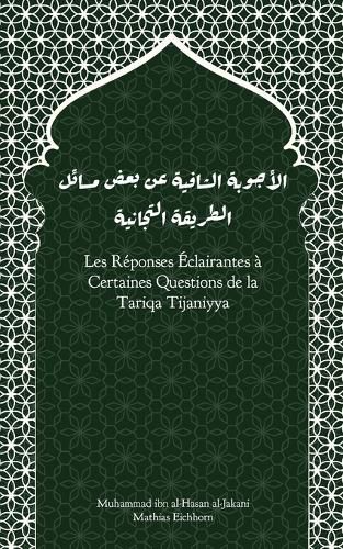 Cover image for Les Reponses Eclairantes a Certaines Questions de la Tariqa Tijaniyya