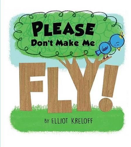 Cover image for Please Don t Make Me Fly: Self Confidence Growing Up Story