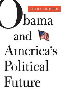 Cover image for Obama and America's Political Future
