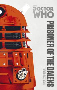 Cover image for Doctor Who: Prisoner of the Daleks: The Monster Collection Edition