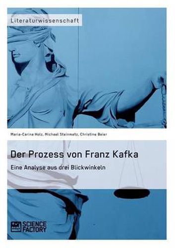 Cover image for Der Prozess von Franz Kafka. Eine Analyse aus drei Blickwinkeln