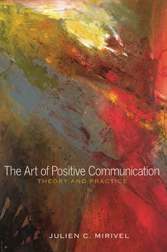 Cover image for The Art of Positive Communication: Theory and Practice