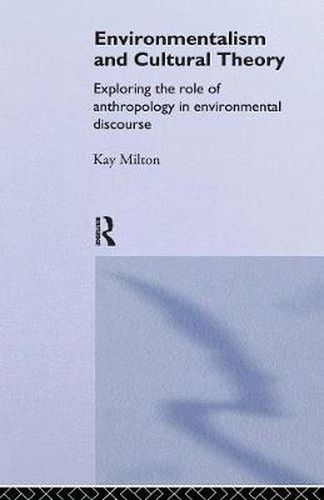 Cover image for Environmentalists and Cultural Theory: Exploring the role of anthropology in environmental discourse
