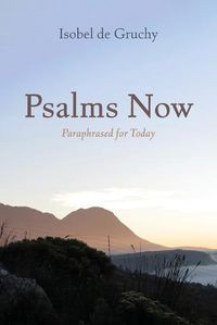 Cover image for Psalms Now: Paraphrased for Today