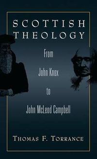 Cover image for Scottish Theology: From John Knox to John McLeod Campbell