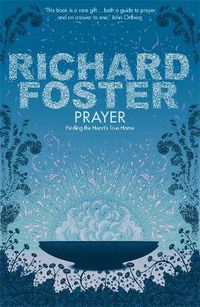 Cover image for Prayer: Finding the Heart's True Home