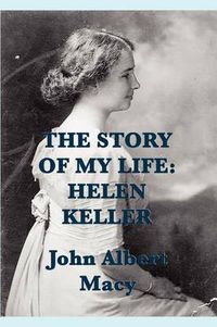 Cover image for The Story of my Life: Helen Keller