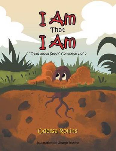 Cover image for I Am That I Am: Said the Little Seed