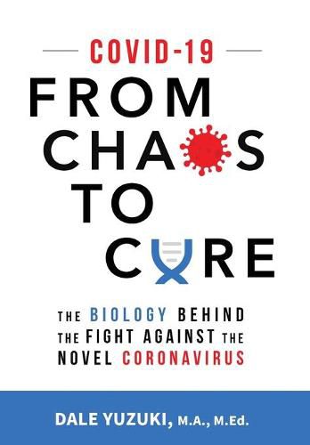 Cover image for Covid-19: From Chaos To Cure: From Chaos To Cure