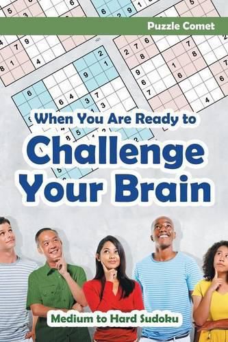 Cover image for When You are Ready to Challenge Your Brain Medium to Hard Sudoku