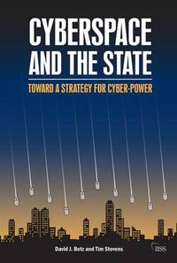 Cover image for Cyberspace and the State: Towards a Strategy for Cyber-Power