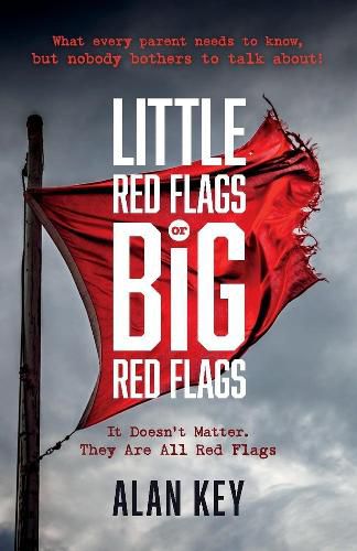 Cover image for Little Red Flags or Big Red Flags: (It doesn't matter.  They are all Red Flags)