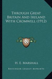 Cover image for Through Great Britain and Ireland with Cromwell (1912)