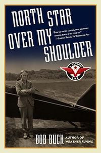 Cover image for North Star over My Shoulder: A Flying Life