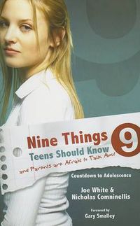 Cover image for Nine Things Teens Should Know and Parents Are Afraid to Talk about: Countdown to Adolescence