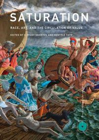 Cover image for Saturation: Race, Art, and the Circulation of Value