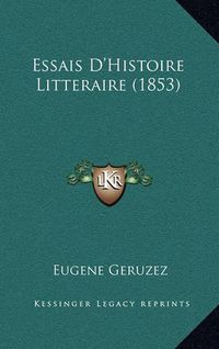 Cover image for Essais D'Histoire Litteraire (1853)