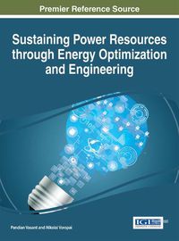 Cover image for Sustaining Power Resources through Energy Optimization and Engineering