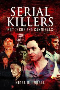 Cover image for Serial Killers: Butchers and Cannibals