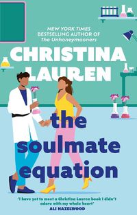 Cover image for The Soulmate Equation: the perfect new romcom from the bestselling author of The Unhoneymooners