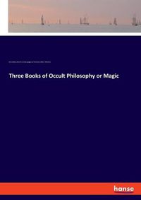 Cover image for Three Books of Occult Philosophy or Magic