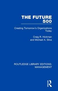 Cover image for The Future 500: Creating Tomorrow's Organisations Today